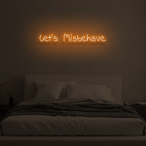 "LET'S MISBEHAVE" LED Neon Sign