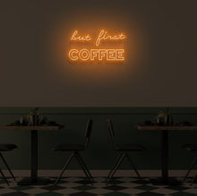 Load image into Gallery viewer, &quot;BUT FIRST COFFEE&quot; LED Neon Sign
