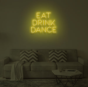"EAT DRINK DANCE" LED Neon Sign